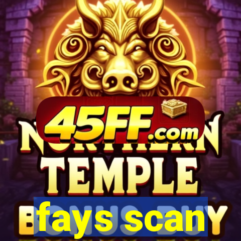 fays scan